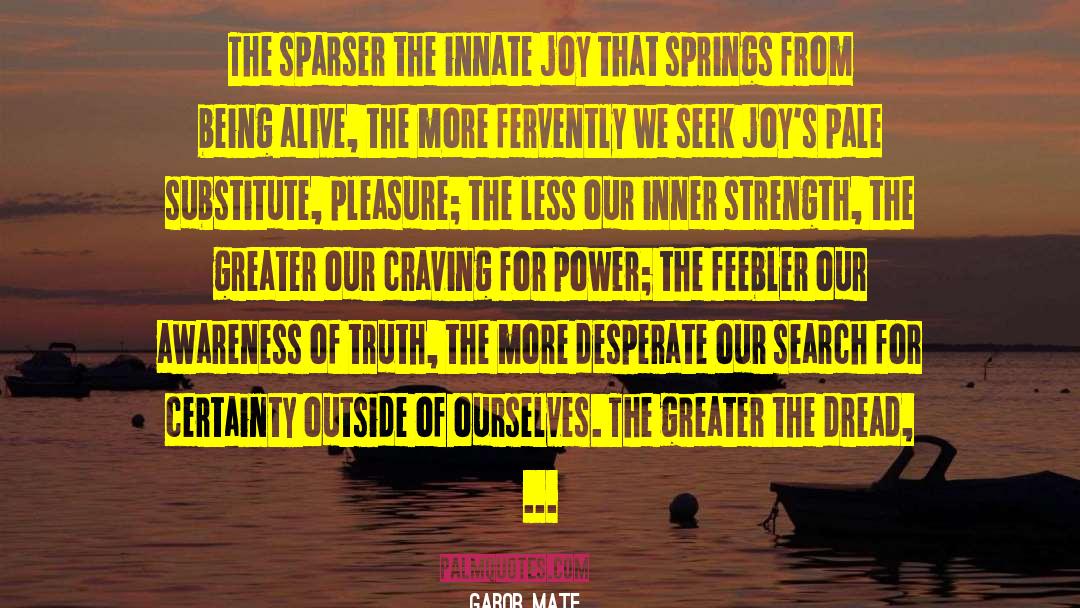 Dread Emperor Empress quotes by Gabor Mate