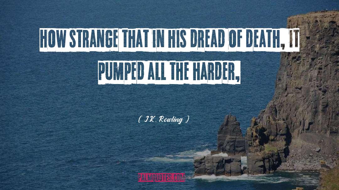 Dread quotes by J.K. Rowling