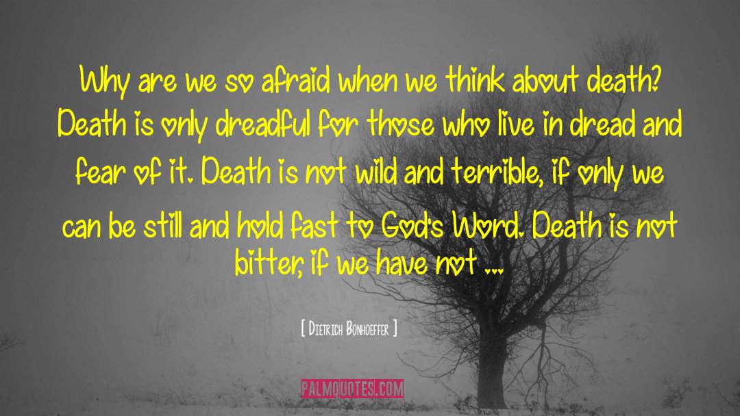 Dreadful quotes by Dietrich Bonhoeffer