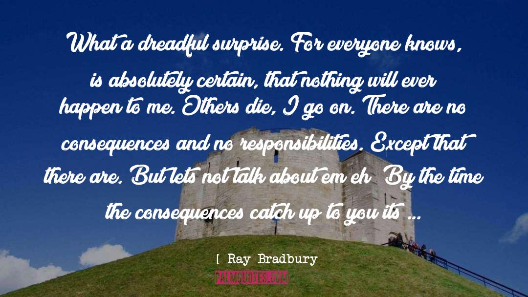 Dreadful quotes by Ray Bradbury