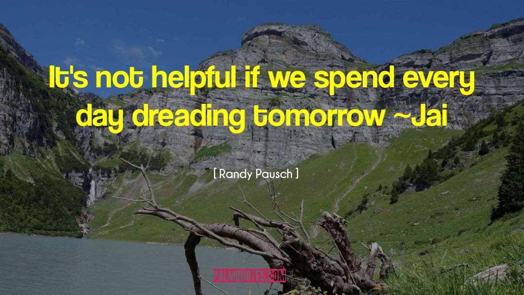 Dreading quotes by Randy Pausch