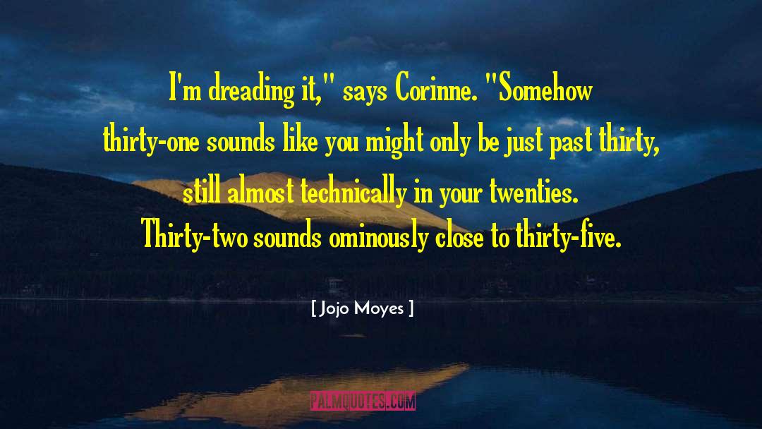 Dreading quotes by Jojo Moyes
