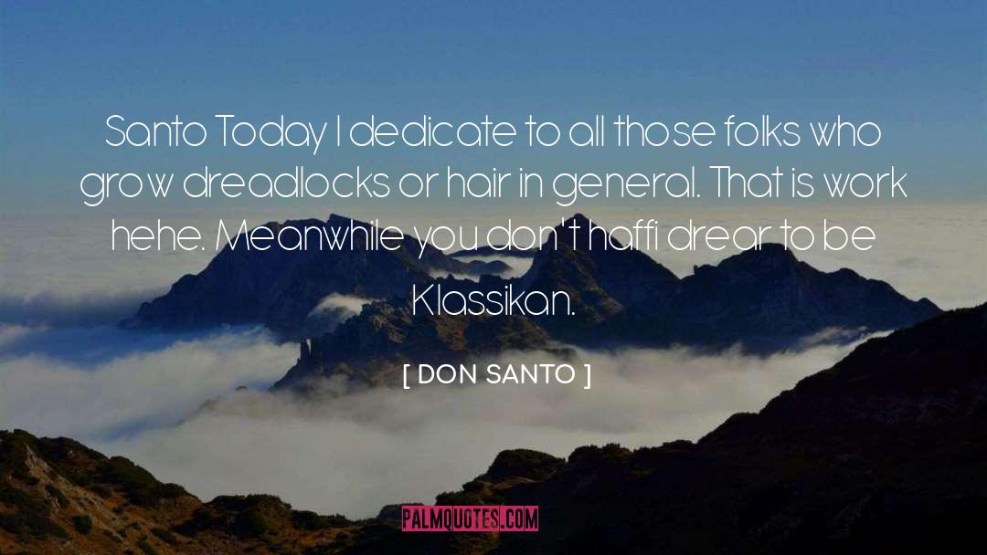 Dreadlocks Hairstyle quotes by DON SANTO