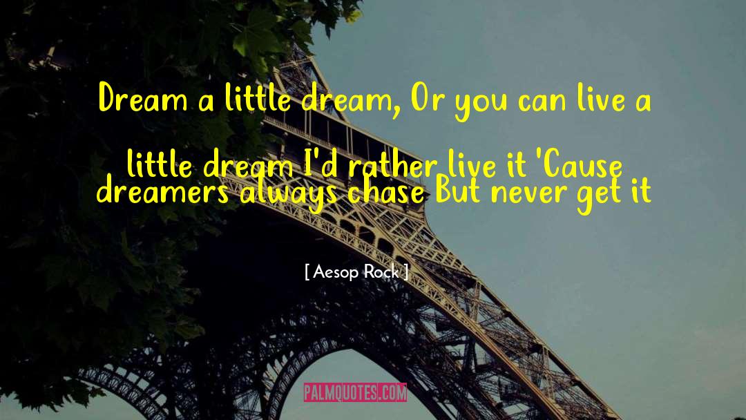 Dream A Little Dream quotes by Aesop Rock