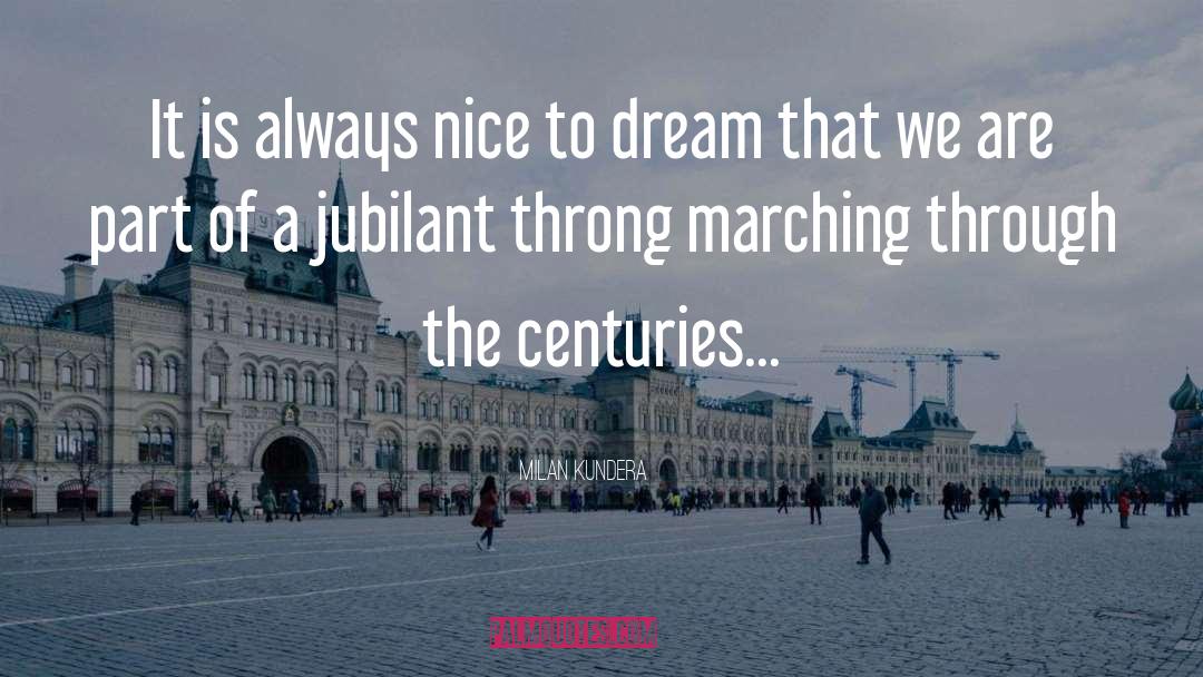 Dream A Little Dream quotes by Milan Kundera