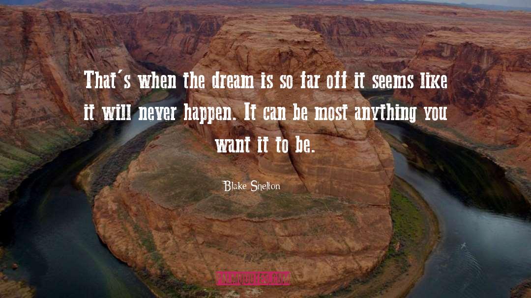 Dream Accomplished quotes by Blake Shelton