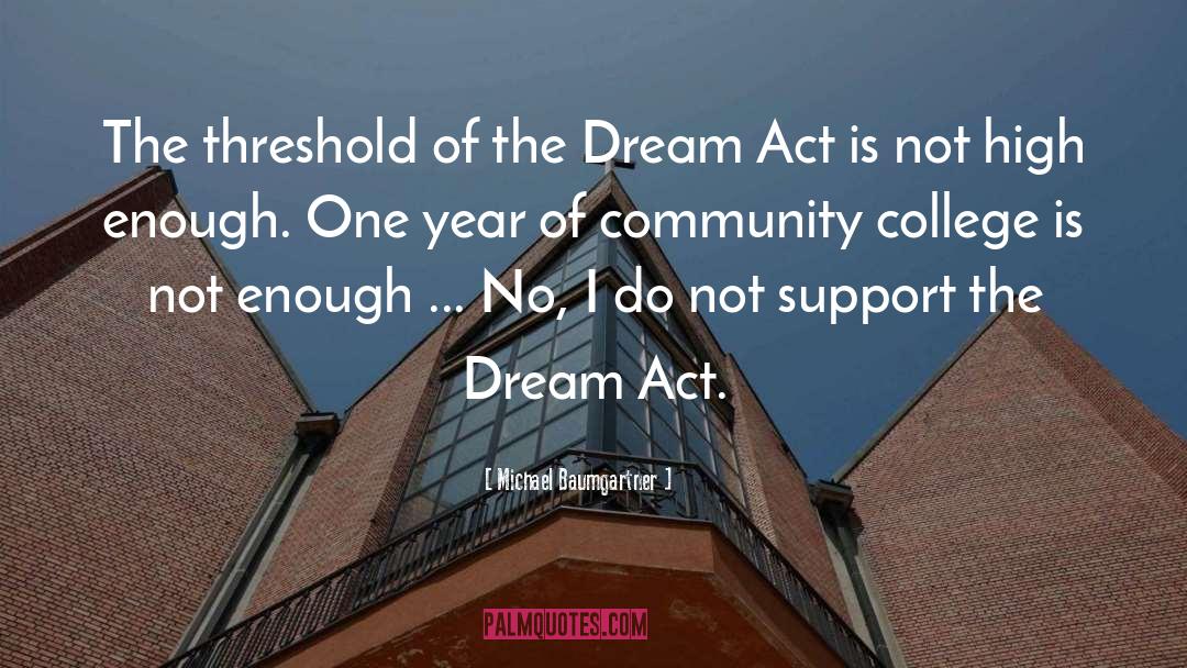 Dream Act quotes by Michael Baumgartner