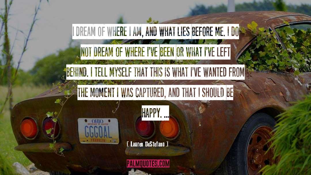 Dream And Build quotes by Lauren DeStefano
