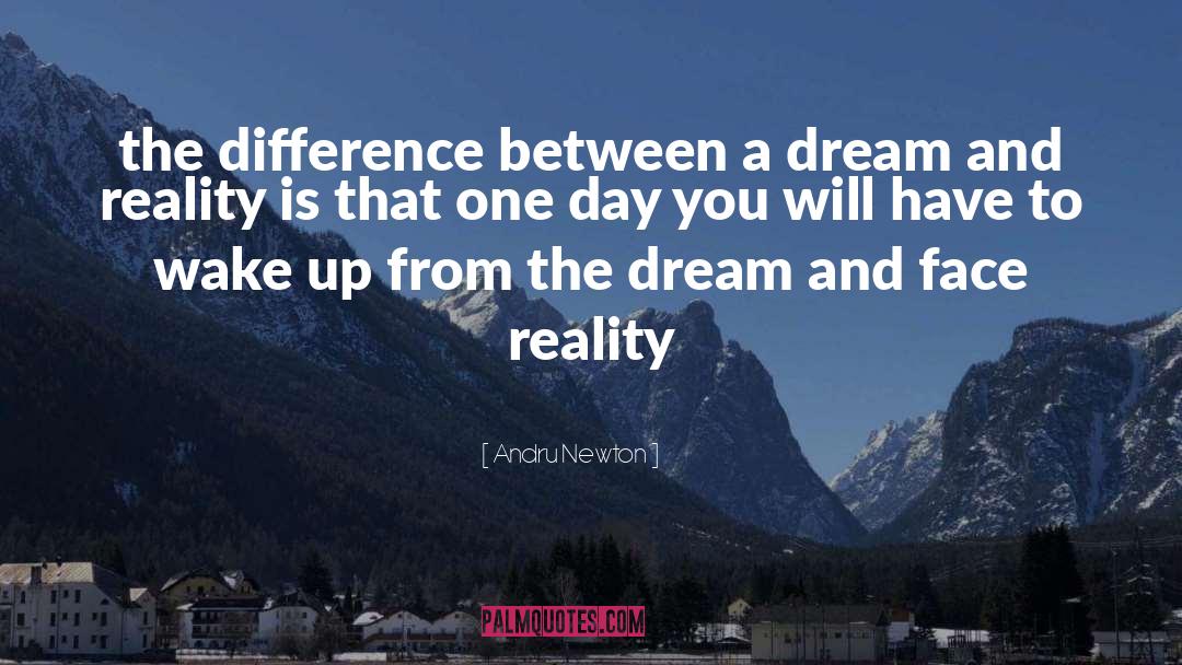 Dream And Reality quotes by Andru Newton