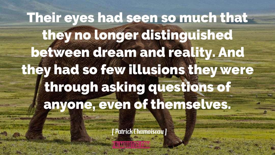 Dream And Reality quotes by Patrick Chamoiseau