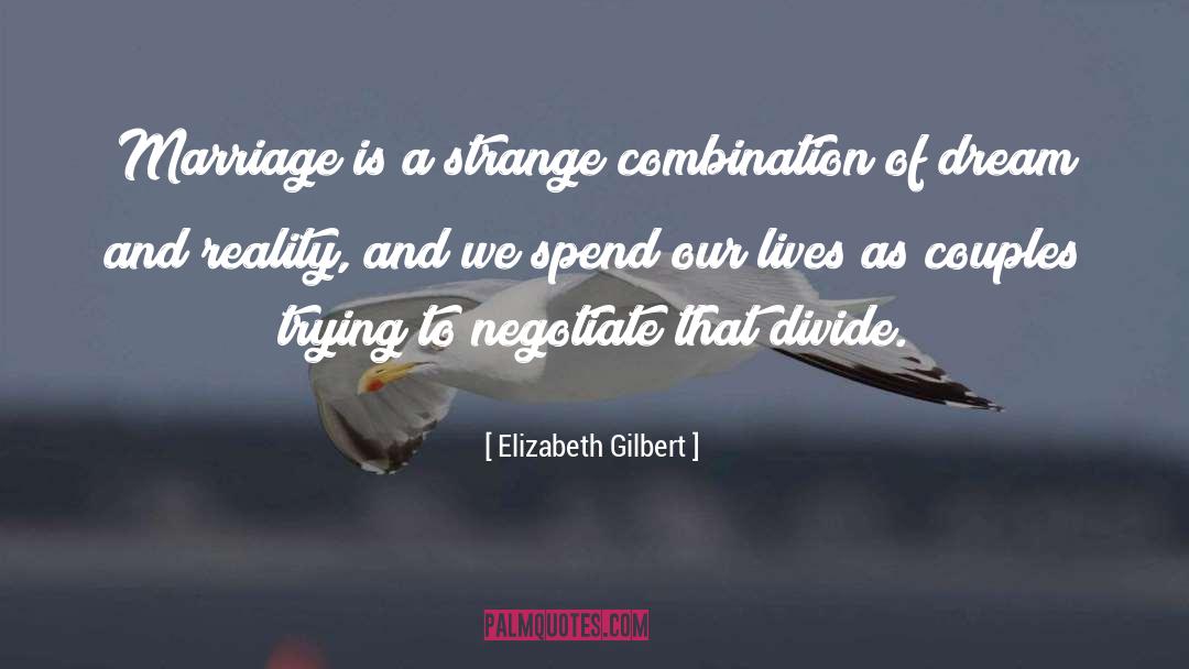 Dream And Reality quotes by Elizabeth Gilbert