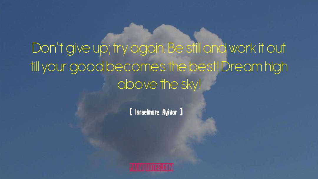 Dream Big quotes by Israelmore Ayivor