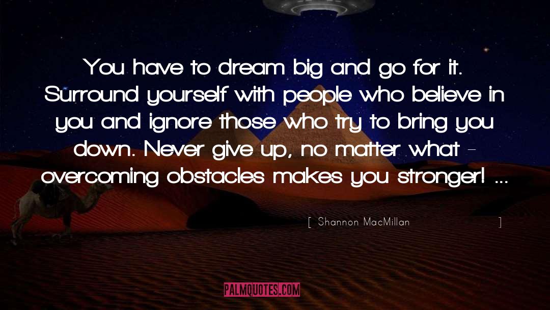 Dream Big quotes by Shannon MacMillan