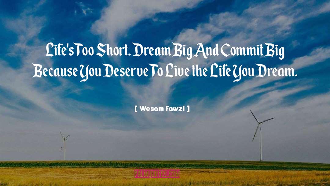 Dream Big quotes by Wesam Fawzi