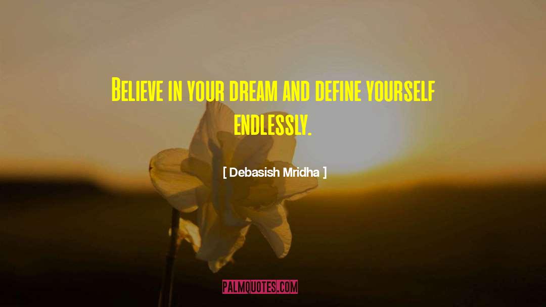 Dream Bigger quotes by Debasish Mridha