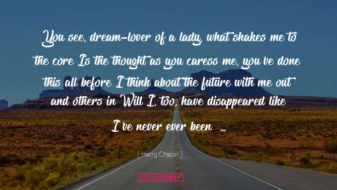 Dream Bigger quotes by Harry Chapin