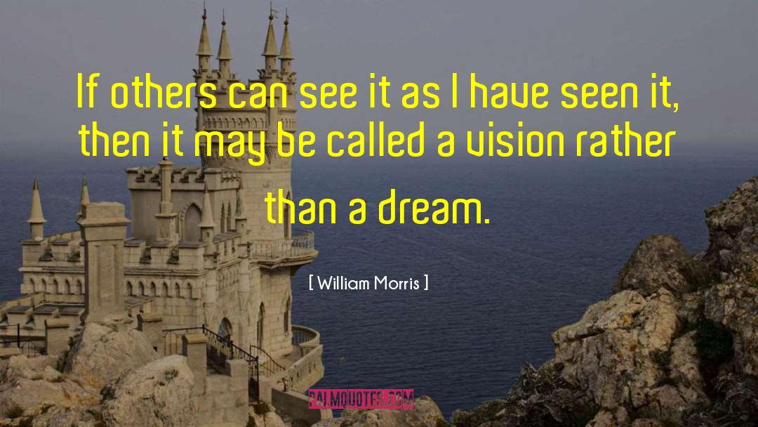 Dream Caster quotes by William Morris