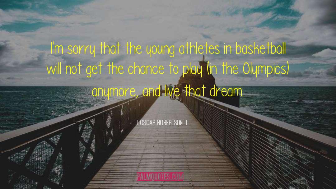 Dream Catcher quotes by Oscar Robertson