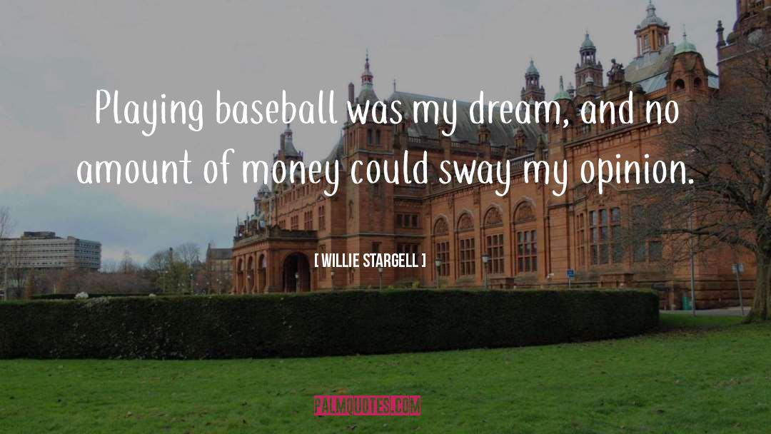 Dream Catcher Short quotes by Willie Stargell