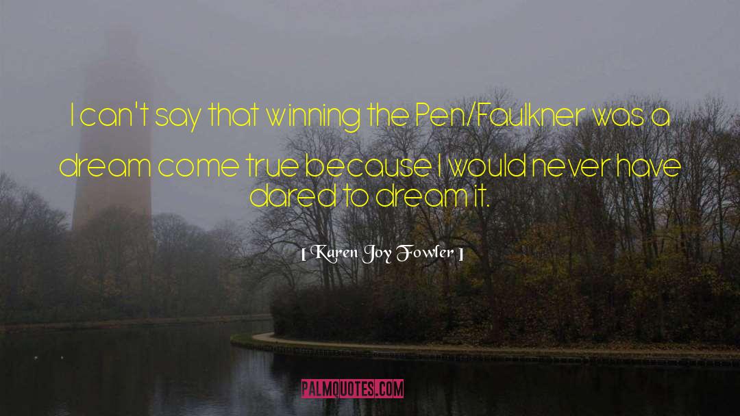 Dream Come True quotes by Karen Joy Fowler