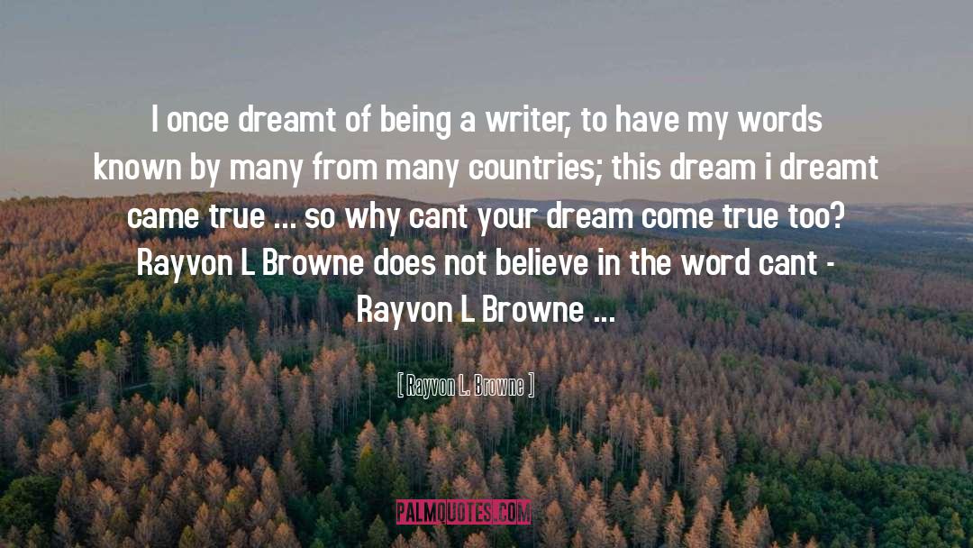 Dream Come True quotes by Rayvon L. Browne