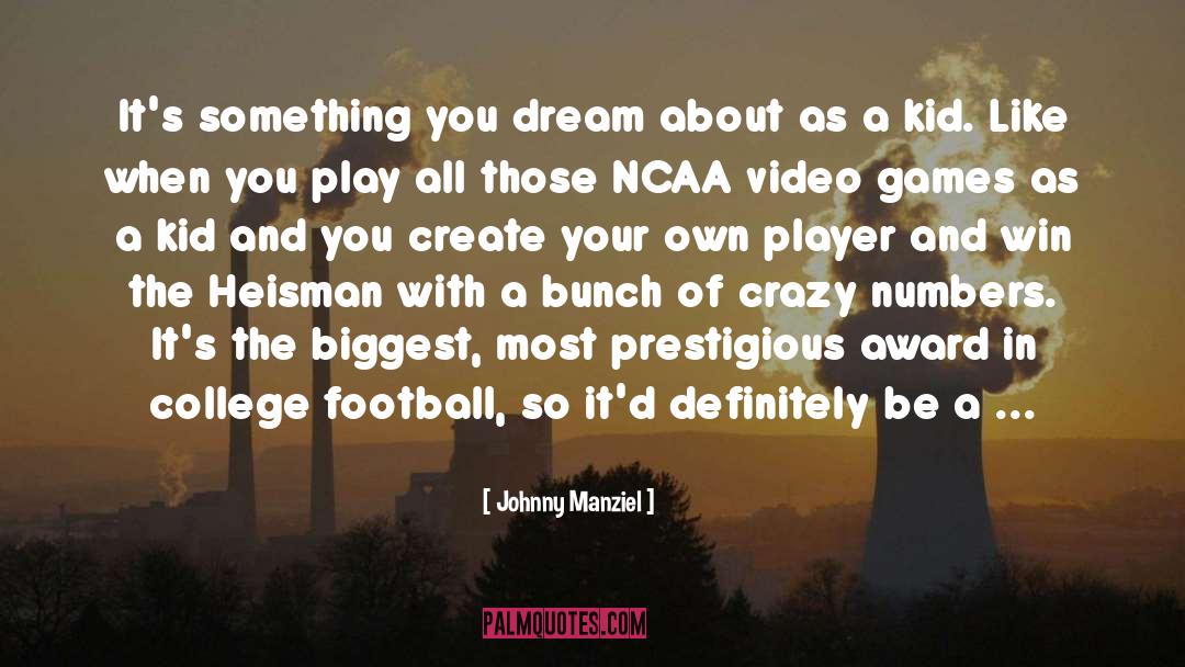 Dream Come True quotes by Johnny Manziel