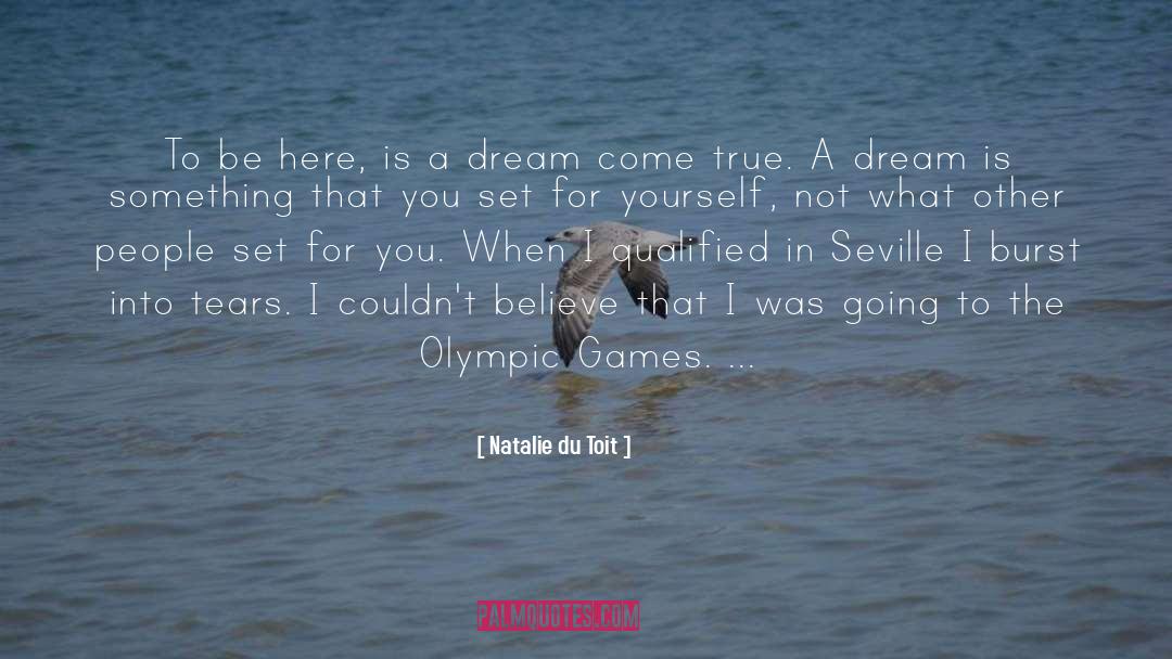 Dream Come True quotes by Natalie Du Toit