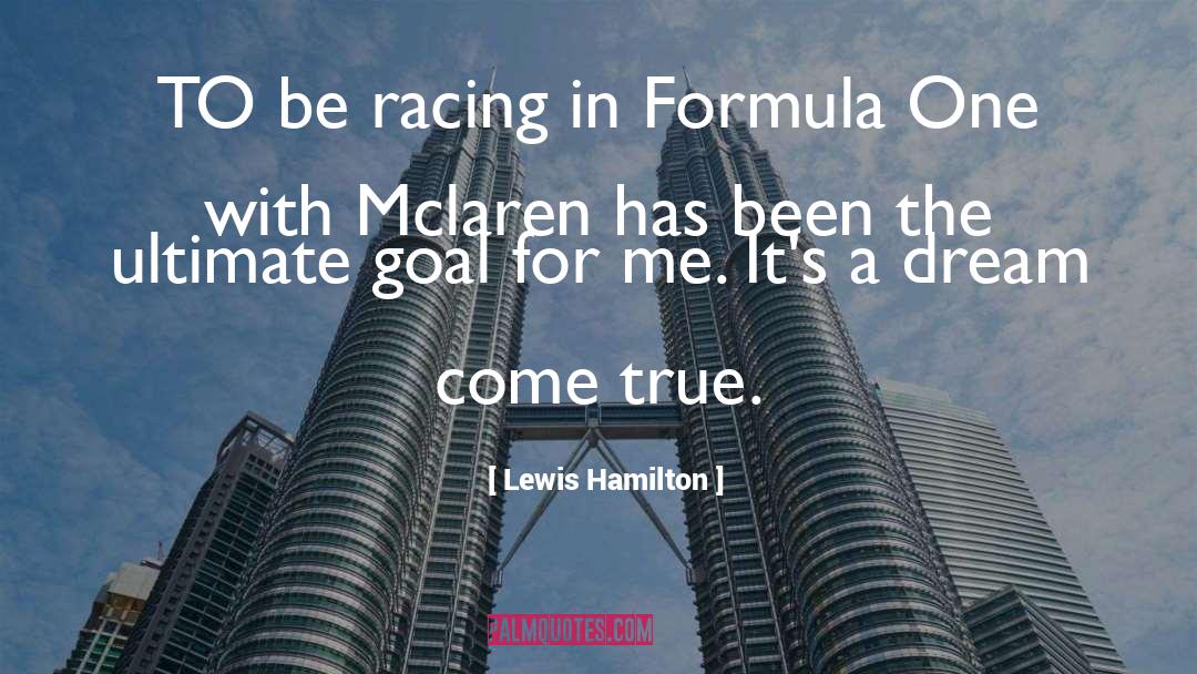 Dream Come True quotes by Lewis Hamilton