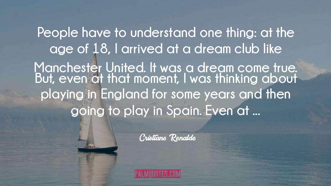 Dream Come True quotes by Cristiano Ronaldo