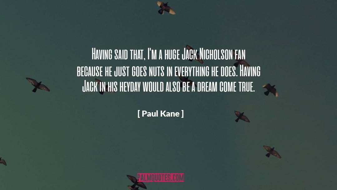 Dream Come True quotes by Paul Kane