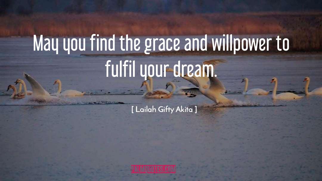 Dream Come True quotes by Lailah Gifty Akita