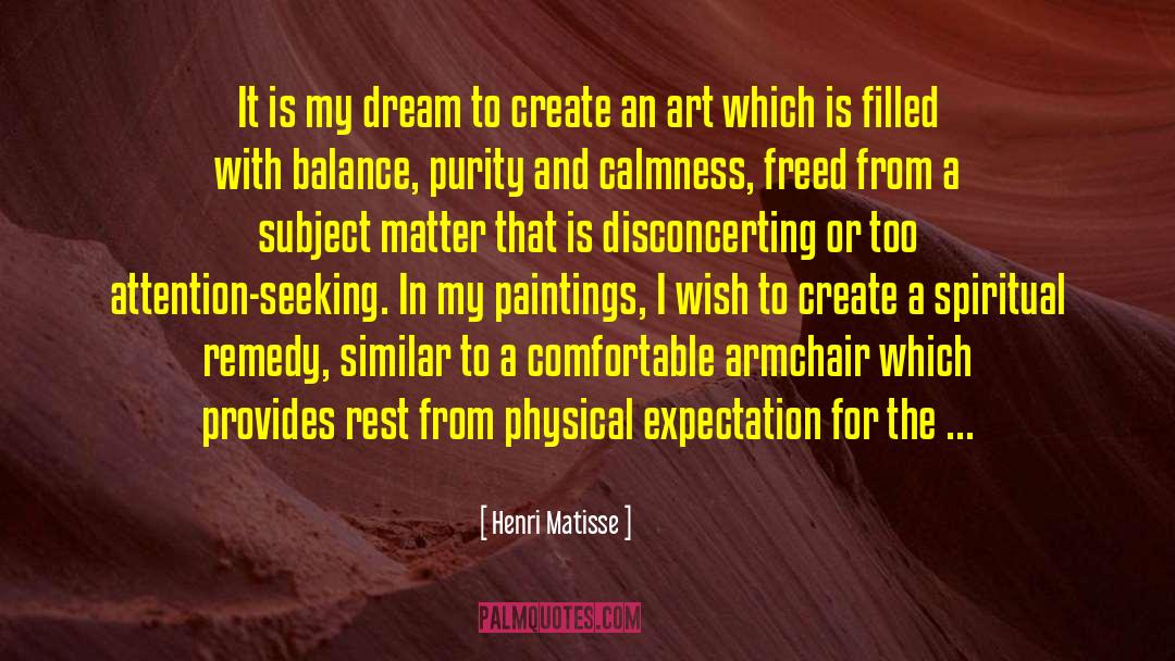 Dream Filled Actions quotes by Henri Matisse