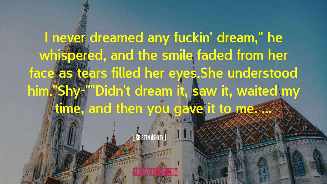 Dream Filled Actions quotes by Kristen Ashley