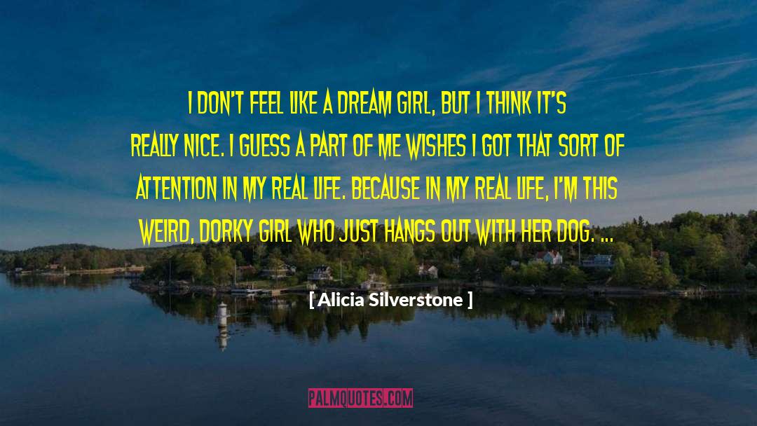 Dream Girl quotes by Alicia Silverstone