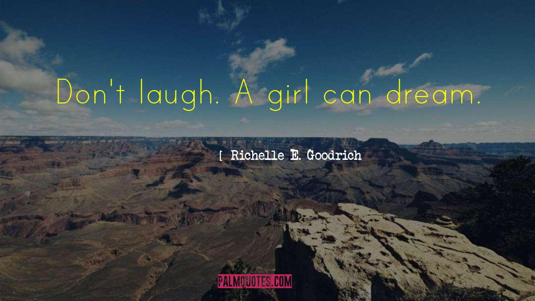 Dream Goals quotes by Richelle E. Goodrich