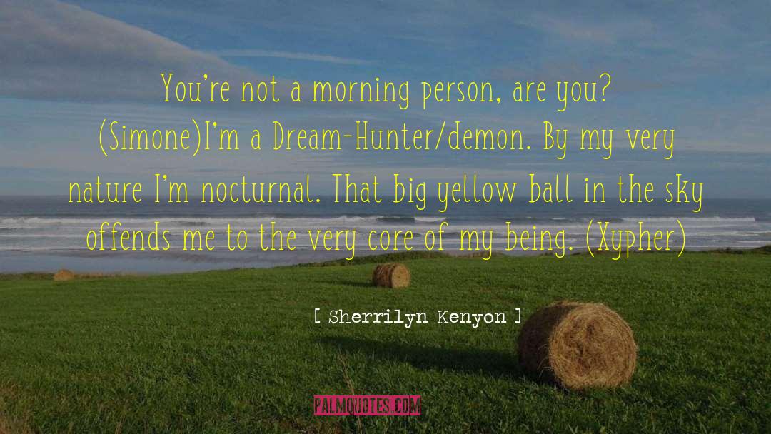 Dream Hunter quotes by Sherrilyn Kenyon