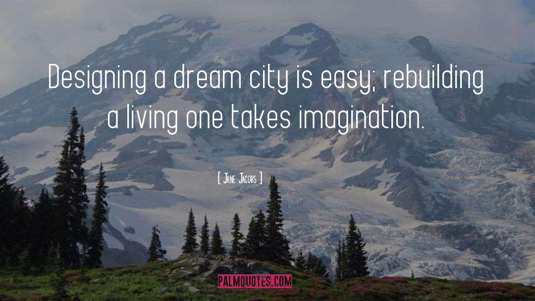 Dream Imagery quotes by Jane Jacobs