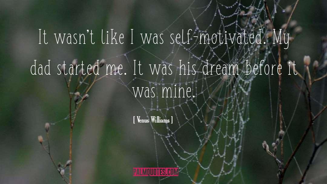 Dream Imagery quotes by Venus Williams