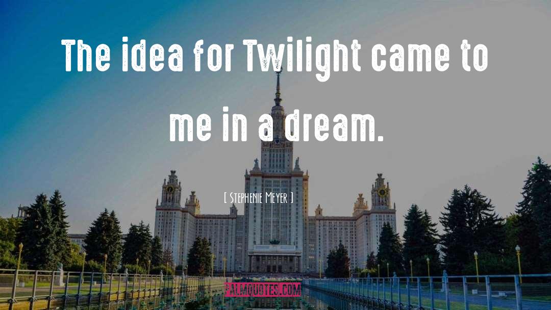 Dream Inspirational quotes by Stephenie Meyer