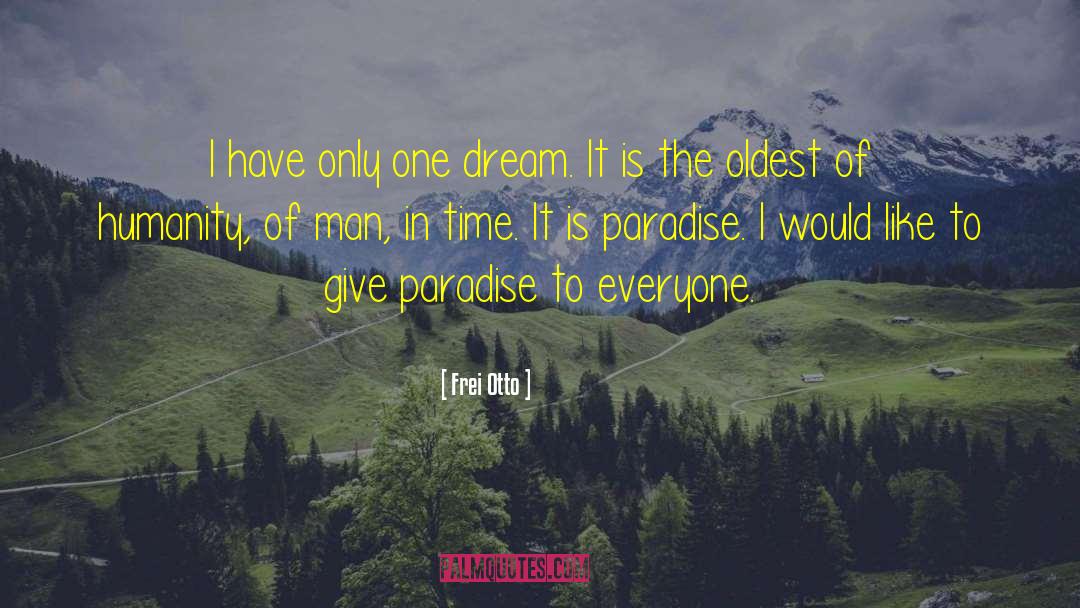 Dream It quotes by Frei Otto