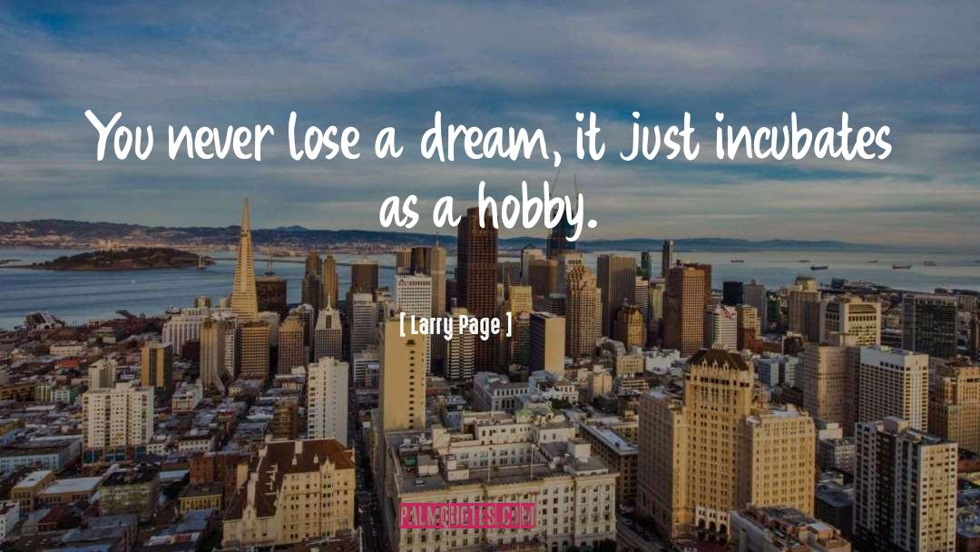 Dream It quotes by Larry Page