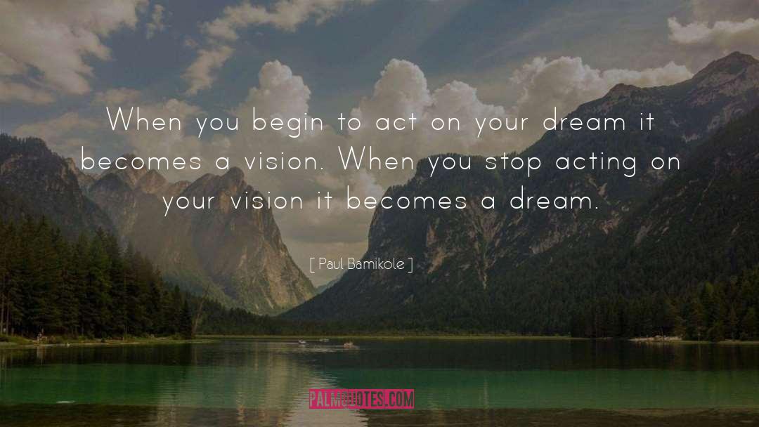 Dream It quotes by Paul Bamikole