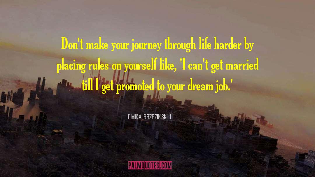 Dream Job quotes by Mika Brzezinski