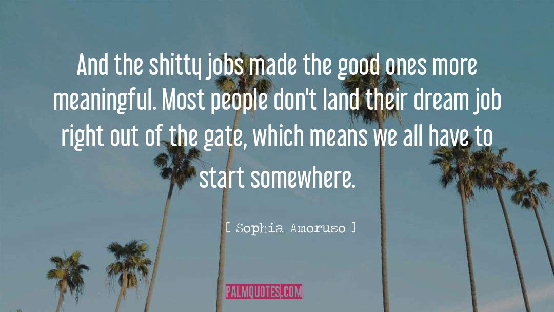 Dream Job quotes by Sophia Amoruso