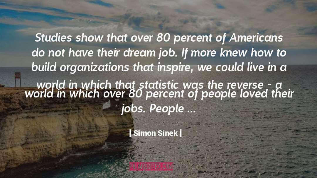 Dream Job quotes by Simon Sinek