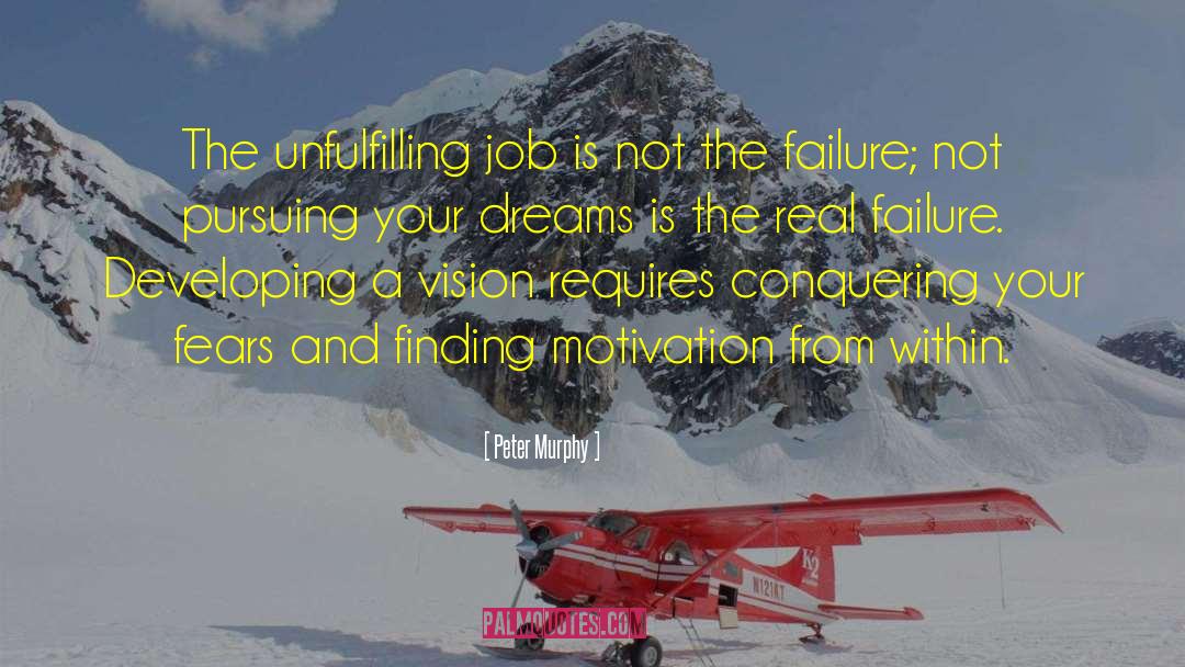 Dream Jobs quotes by Peter Murphy
