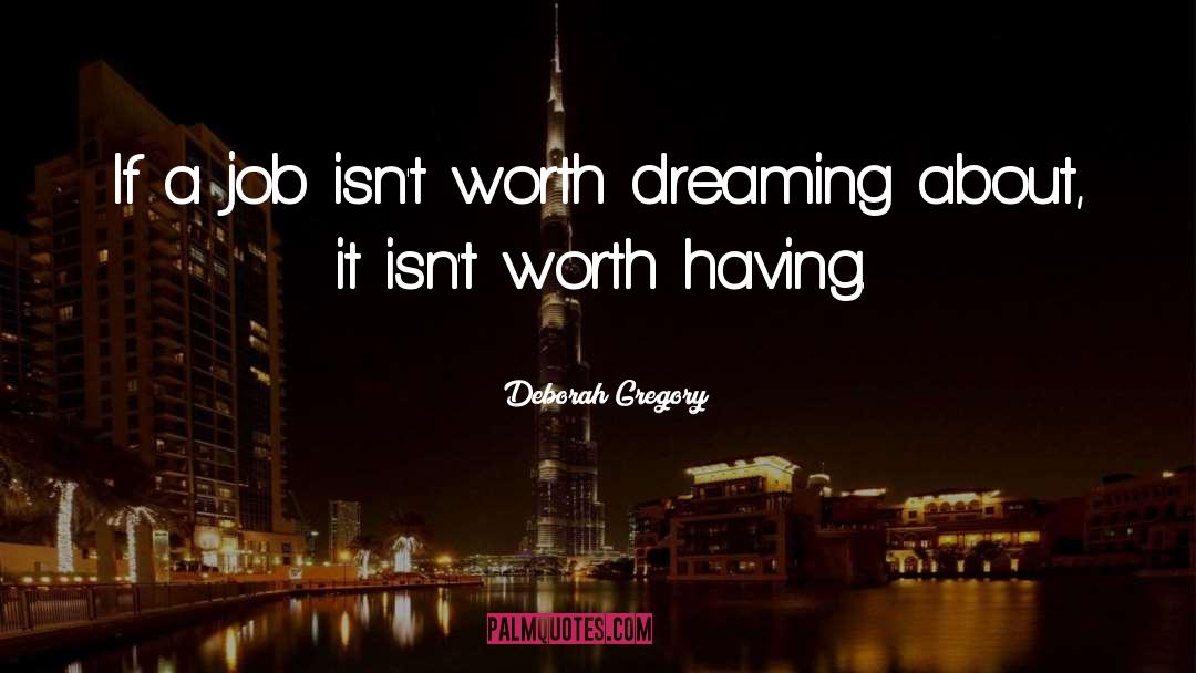 Dream Jobs quotes by Deborah Gregory