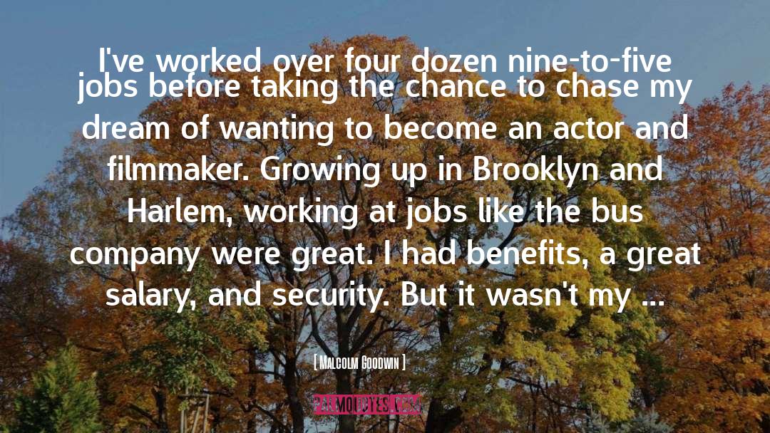 Dream Jobs quotes by Malcolm Goodwin