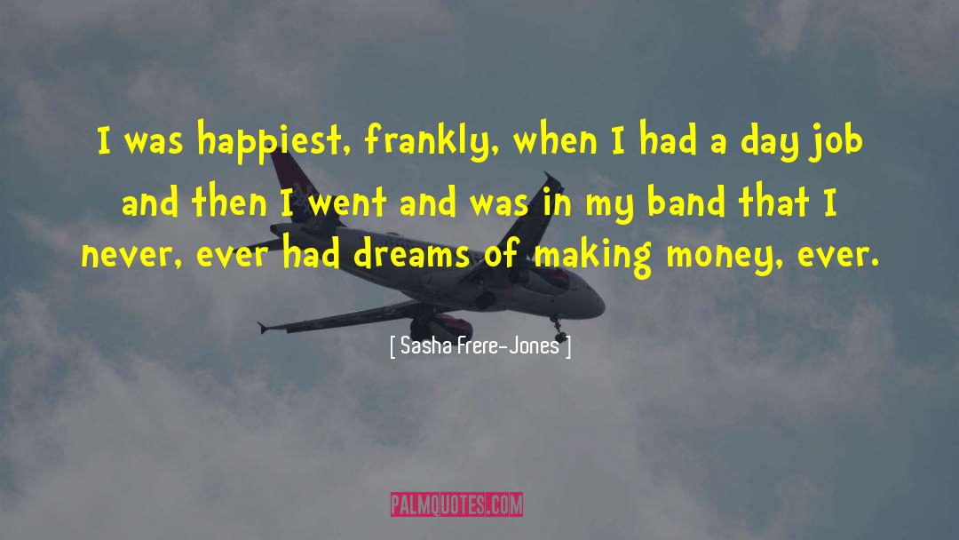 Dream Jobs quotes by Sasha Frere-Jones