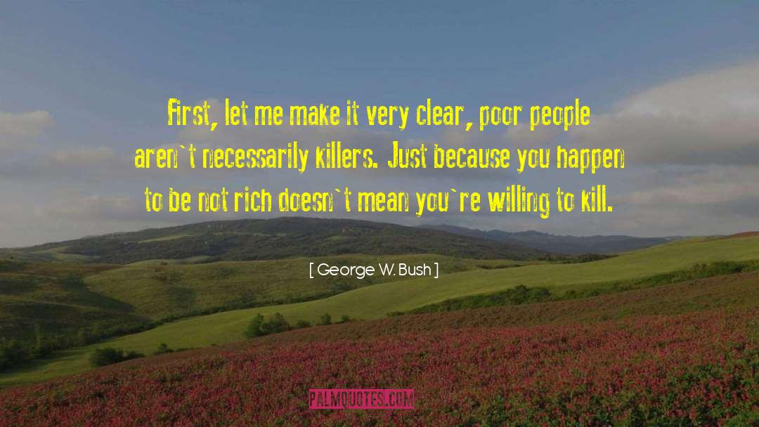 Dream Killers People quotes by George W. Bush